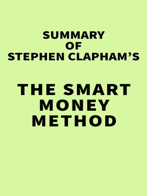 cover image of Summary of Stephen Clapham's the Smart Money Method